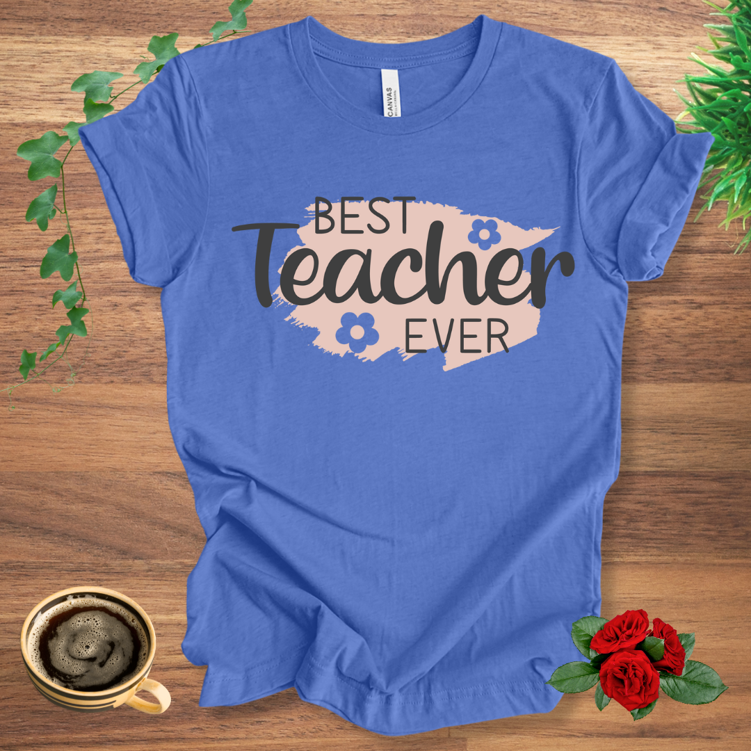 Best Teacher Ever T-Shirt