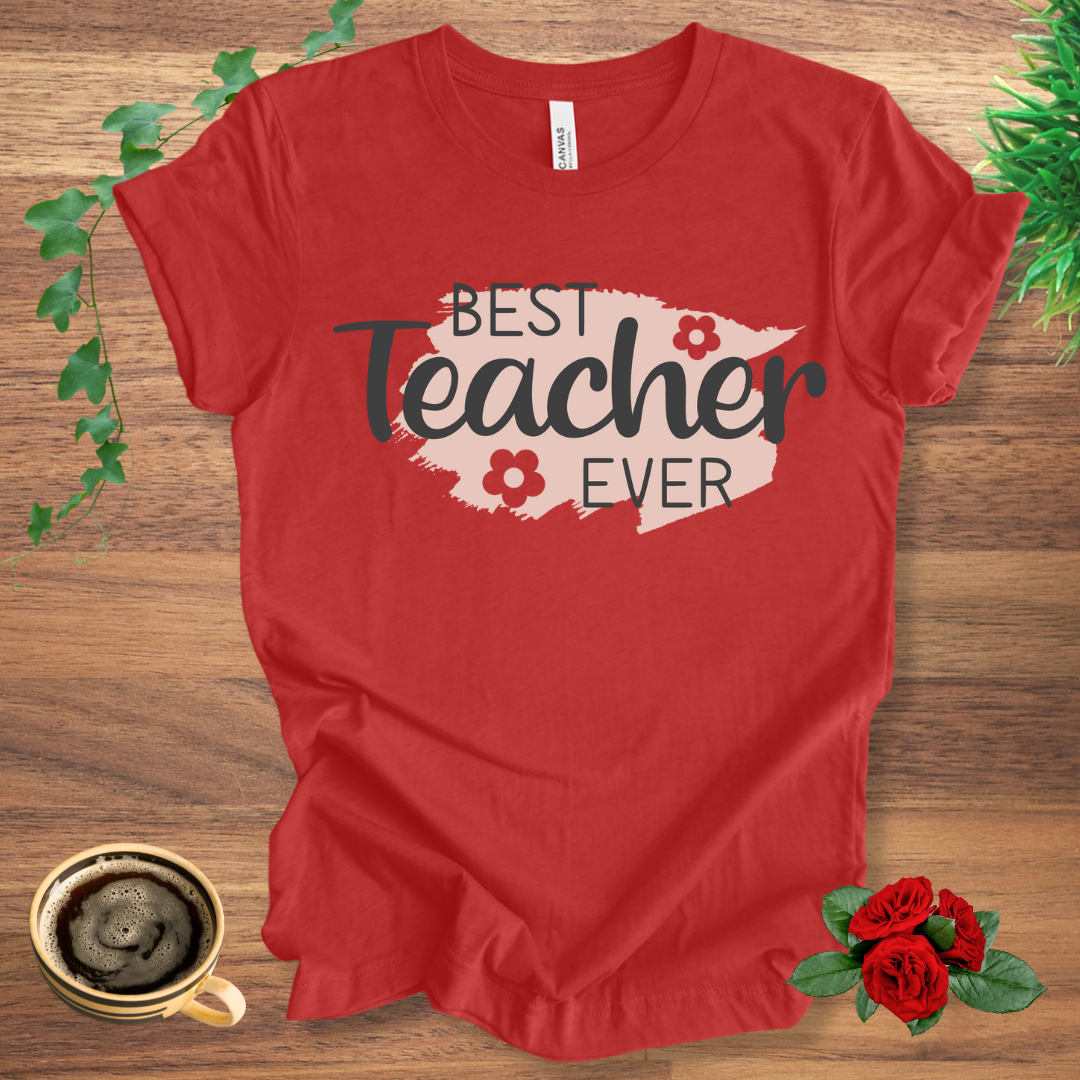 Best Teacher Ever T-Shirt