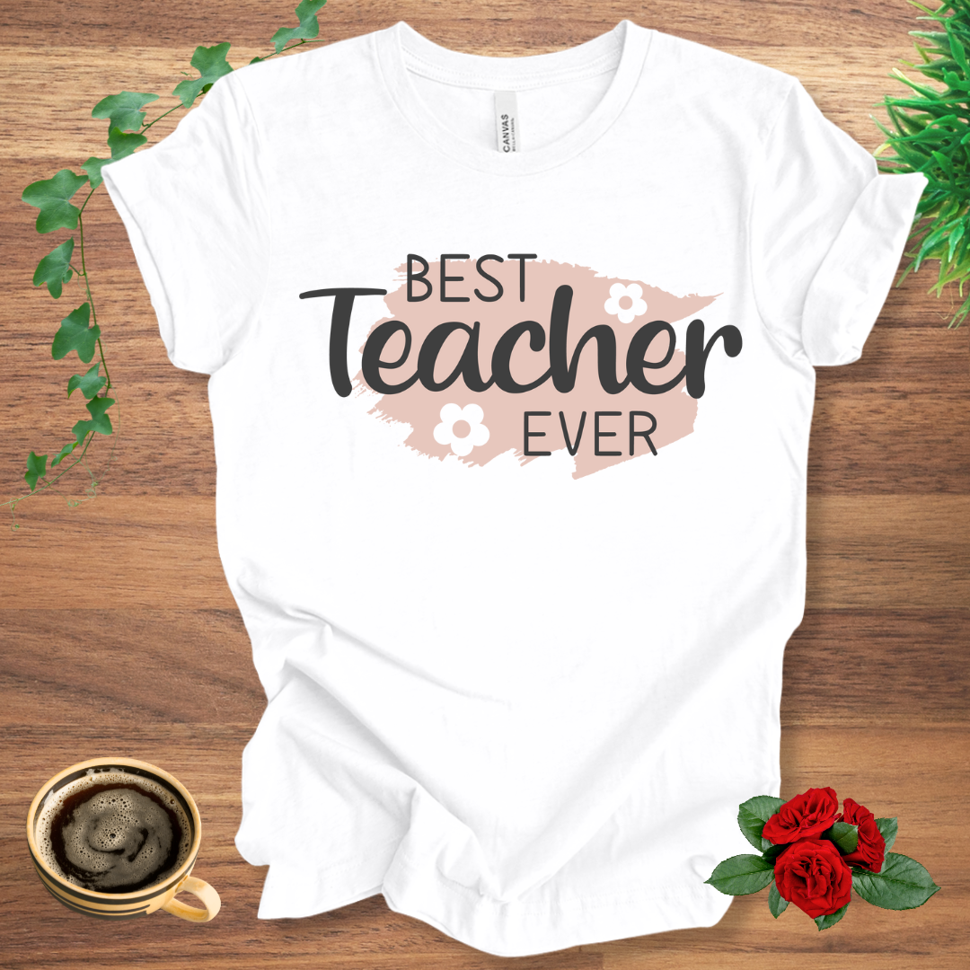 Best Teacher Ever T-Shirt